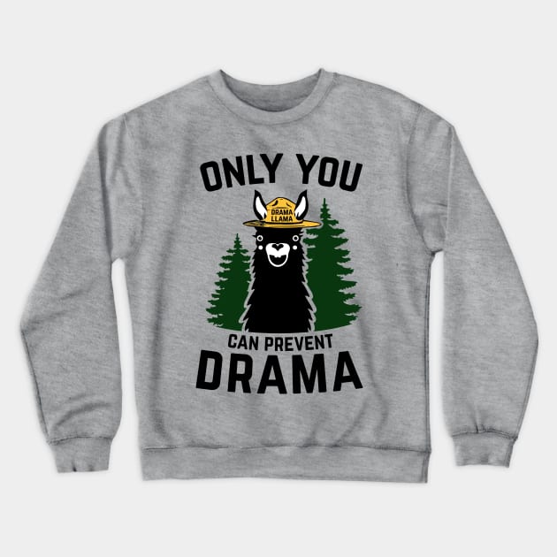 The Original Only You Can Prevent Drama Llama Smokey Bear Parody Crewneck Sweatshirt by DesIndie